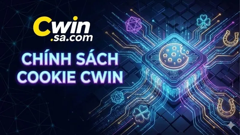 Chính sách cookie của CWIN - Bảo mật dữ liệu người chơi 1 chinh-sach-cookie